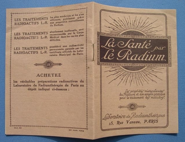Radium Is Health - This book published in 1929 extolls the charms of radioactive treatments.